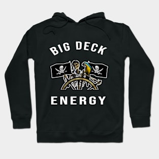 Big Deck Energy Pirates Hoodie